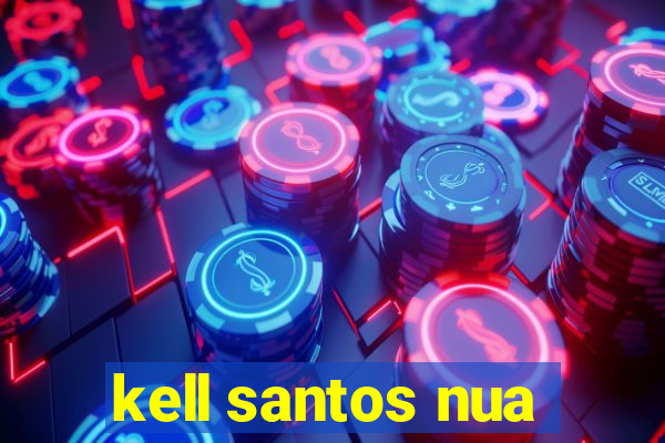 kell santos nua